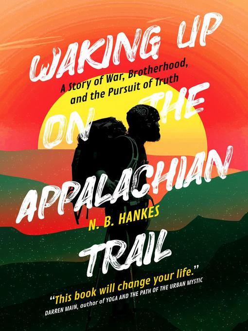 Title details for Waking Up On the Appalachian Trail by N. B. Hankes - Available